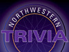 Who Wants to Play Northwestern Trivia?