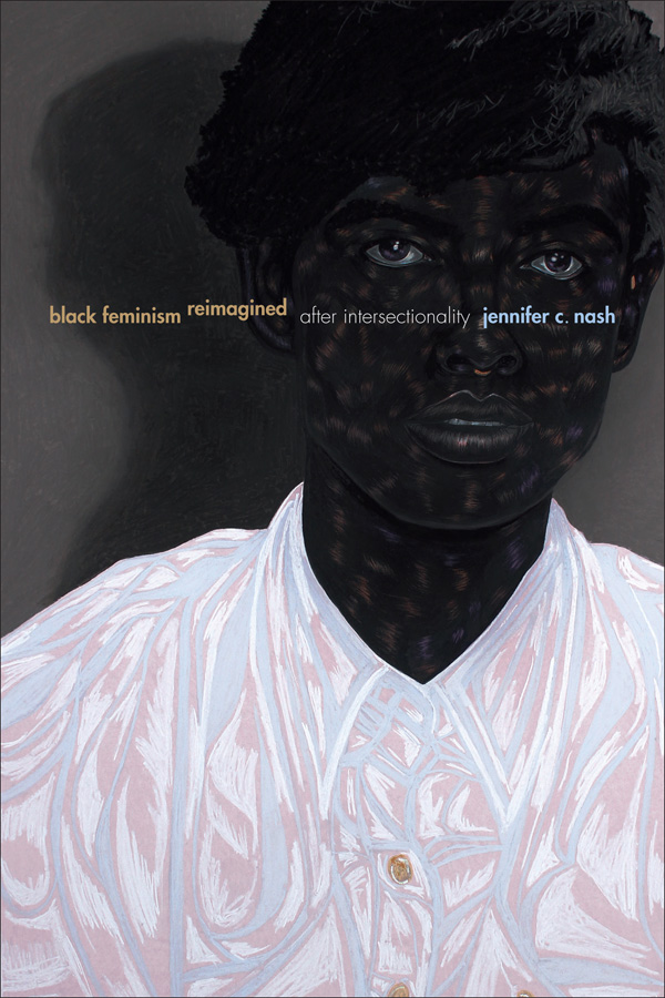 photo of Black Feminism Reimagined: After Intersectionality by Jennifer C. Nash