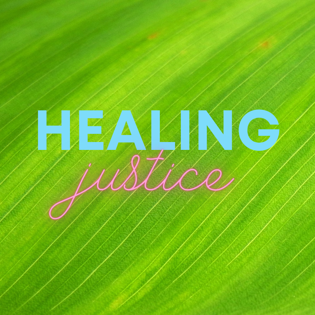green leafy background with words Healing Justice in pink